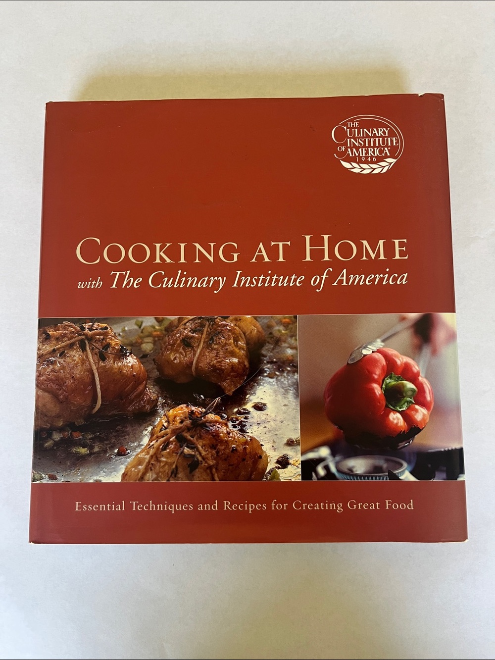 Cooking at Home Cookbook by the Culinary Institute of America